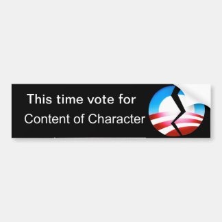 This time vote for Content of Character Bumper Sticker