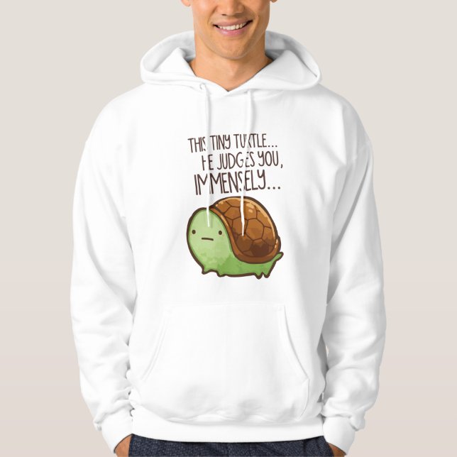 This tiny turtle he judges you immensly... hoodie (Front)