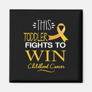This Toddler to win Childhood Cancer Awareness 1 Magnet