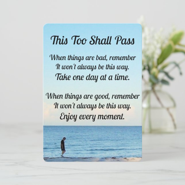 "This Too Shall Pass” (Standing Front)