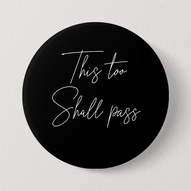 This Too Shall Pass 7.5 Cm Round Badge (Front)