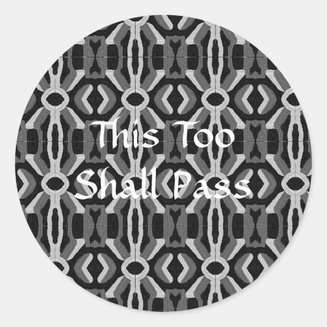 "This Too Shall Pass" Black and White Stickers (Front)