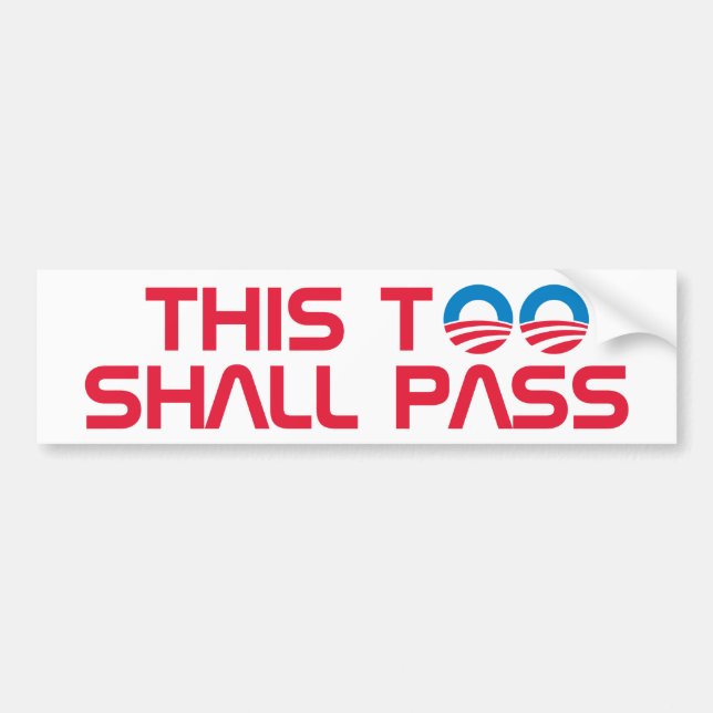 This Too Shall Pass Bumper Sticker (Front)