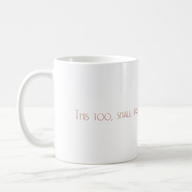 This too, shall pass coffee mug (Left)