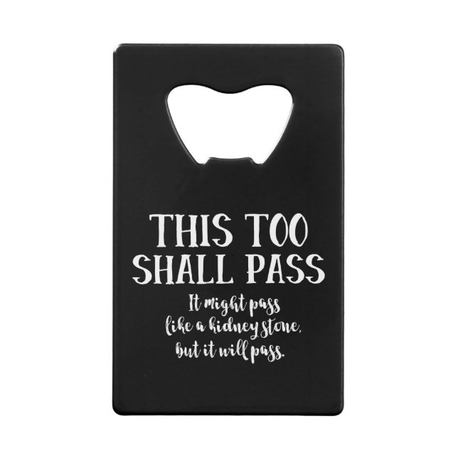 "This Too Shall Pass" Funny Kidney Stone Positive (Front)