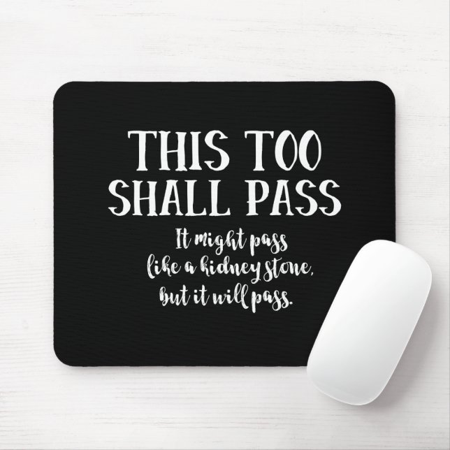 This Too Shall Pass Funny Positive Humour Black Mouse Pad (With Mouse)