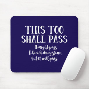 This Too Shall Pass Funny Quote Positive Blue Mouse Pad