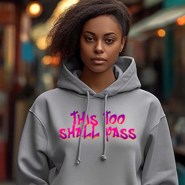 This Too Shall Pass Hoodie (Creator Uploaded)