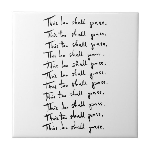 This too shall pass! Inspirational quote Ceramic Tile (Front)