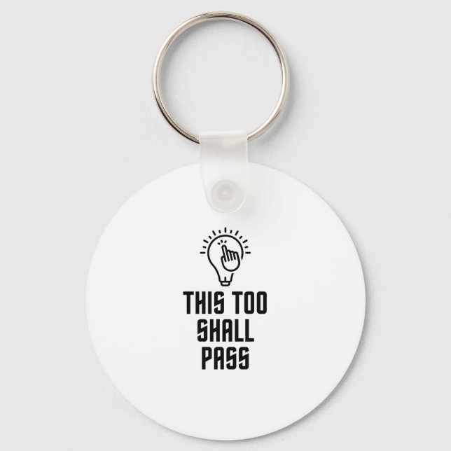 This too shall pass key ring (Front)
