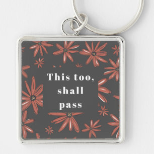 This too, shall pass key ring