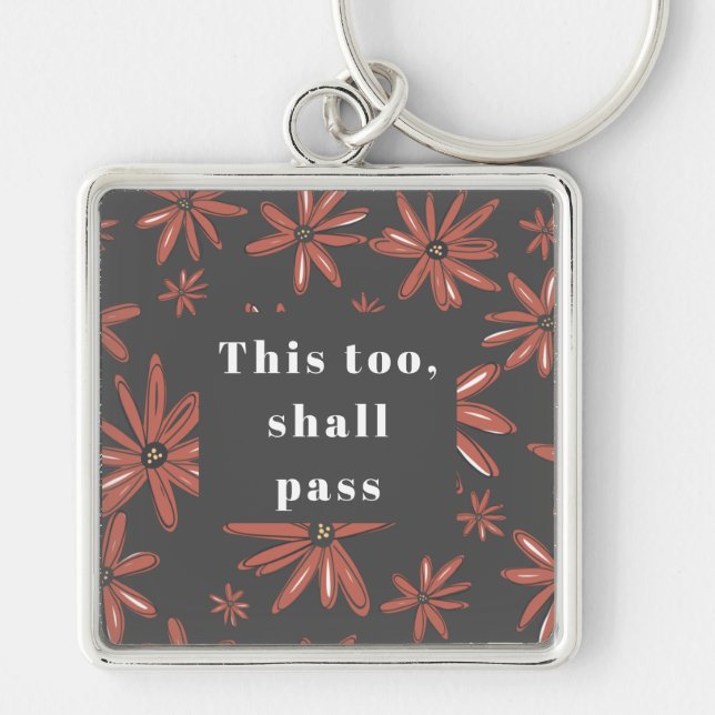 This too, shall pass key ring (Front)