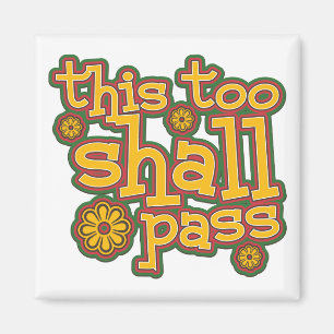 This Too Shall Pass Magnet