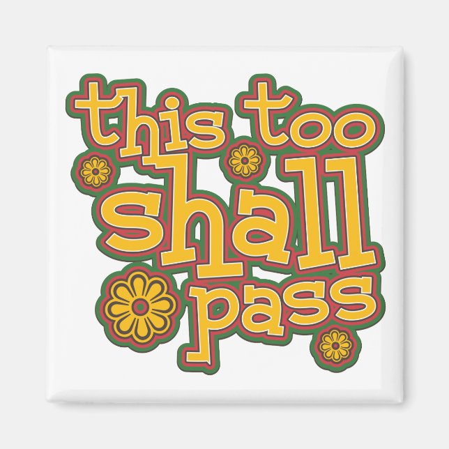 This Too Shall Pass Magnet (Front)