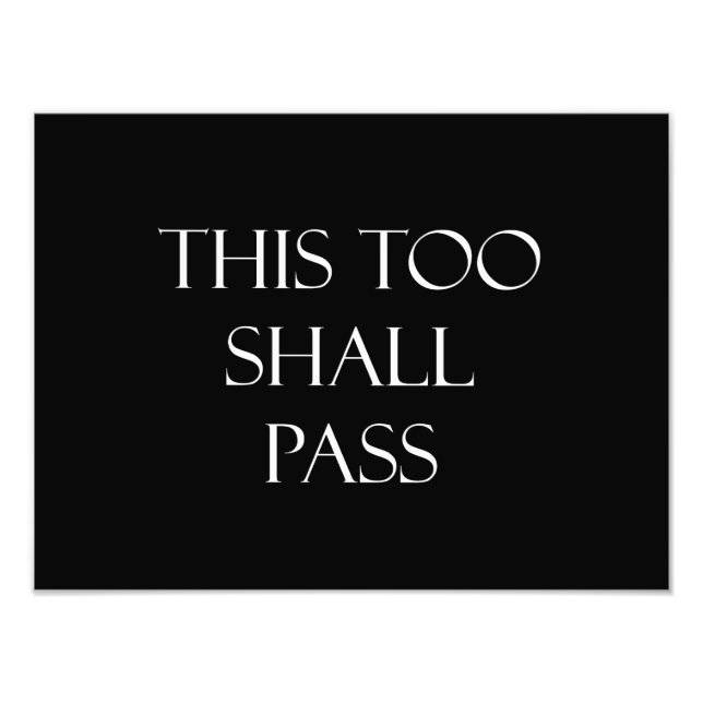 This Too Shall Pass Quotes Strength Quote Photo Print (Front)