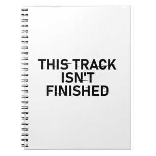This Track Isn’t Finished - Glitch Text Design Notebook