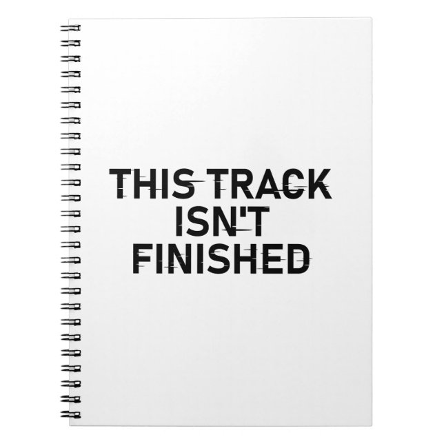 This Track Isn’t Finished - Glitch Text Design Notebook (Front)