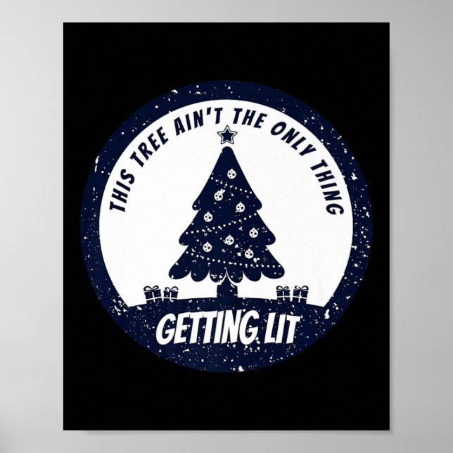 This Tree Ain't The Only Thing Getting Lit This Ye Poster (Front)