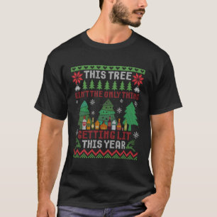 This Tree Ain'T The Only Thing Getting Lit This Ye T-Shirt