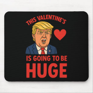 This Valentine's Is Going To Be Huge Funny Trump H Mouse Pad