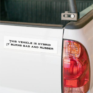 This Vehicle is Hybrid - Burns Gas & Rubber Bumper Sticker