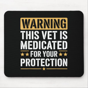 This Veteran Is Medicated For Your Protection Mouse Pad