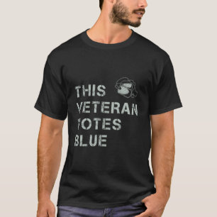 This Veteran Votes Blue - Military Vet Voting Demo T-Shirt