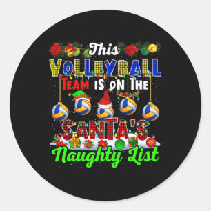 This Volleyball Team Is On Santa's Naughty List Xm Classic Round Sticker
