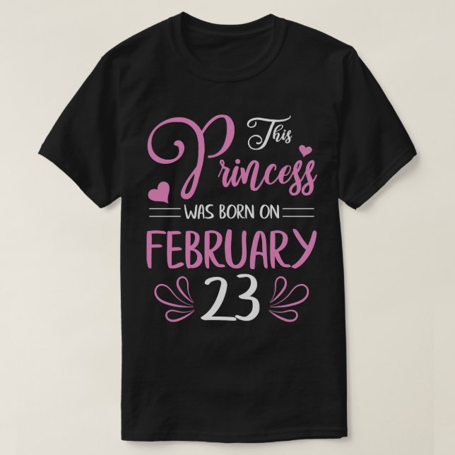 This Was Born On February 23 Happy Birthday To Me  T-Shirt (Design Front)