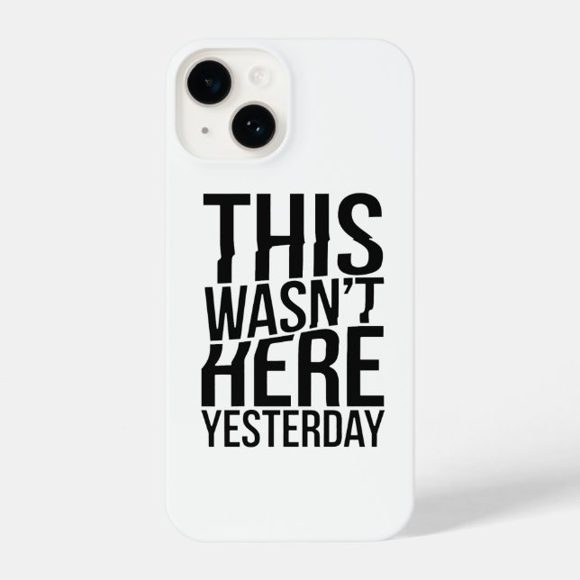 This Wasn’t Here Yesterday - Reality Glitch iPhone Case (Back)