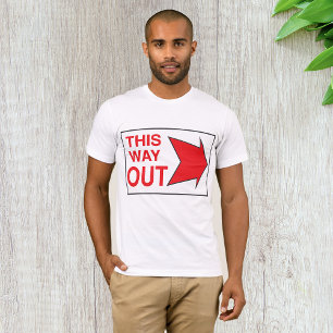 This Way Out Sign Mens T-Shirt