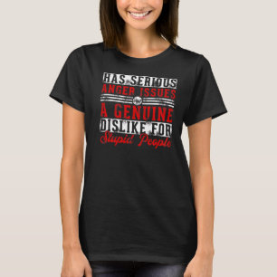 This Welder Has Serious Anger Genuine Welding Dad T-Shirt