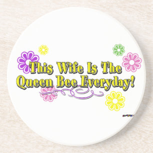 This Wife Is The Queen Bee Everyday! Flowers Type Coaster