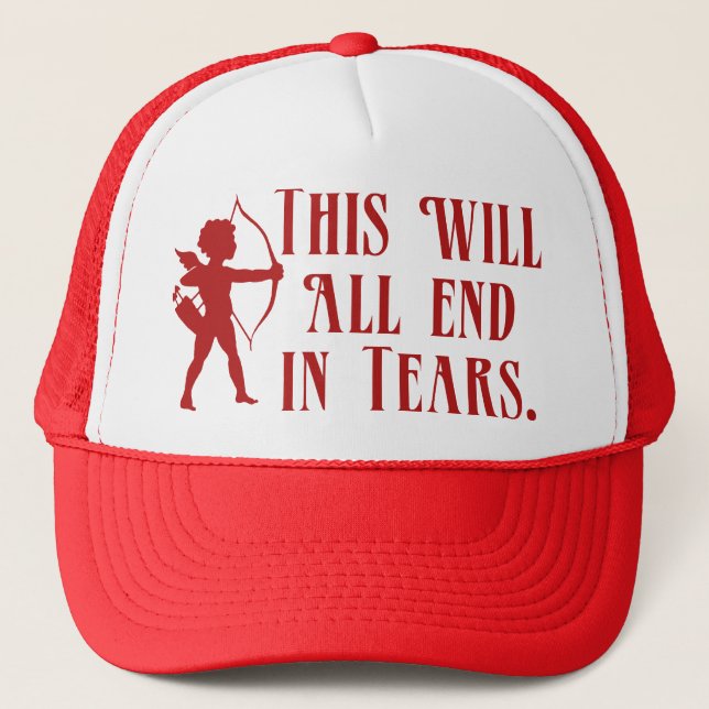 This Will All End in Tears Trucker Hat (Front)