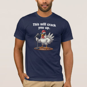 This Will Crack You Up. Funny Chicken T-Shirt