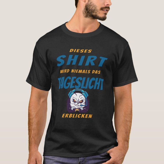 This Will Never See The Daylight German Saying Pun T-Shirt (Front)