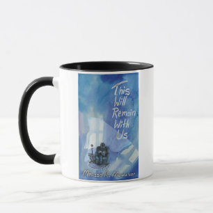 This Will Remain With Us mug