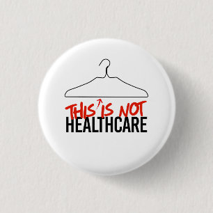 This Wire Hanger is not Healthcare Pro Choice 3 Cm Round Badge
