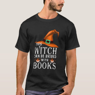 This Witch Can Be Bribed With Books Halloween Cost T-Shirt