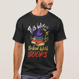 This Witch Can Be Bribed With Books Halloween T-Shirt