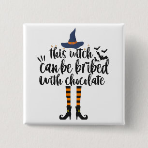 This Witch can be bribed with chocolate Funny Gift 15 Cm Square Badge