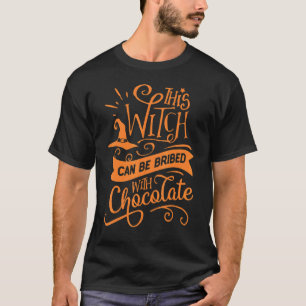 This Witch Can Be Bribed With Chocolate Halloween  T-Shirt