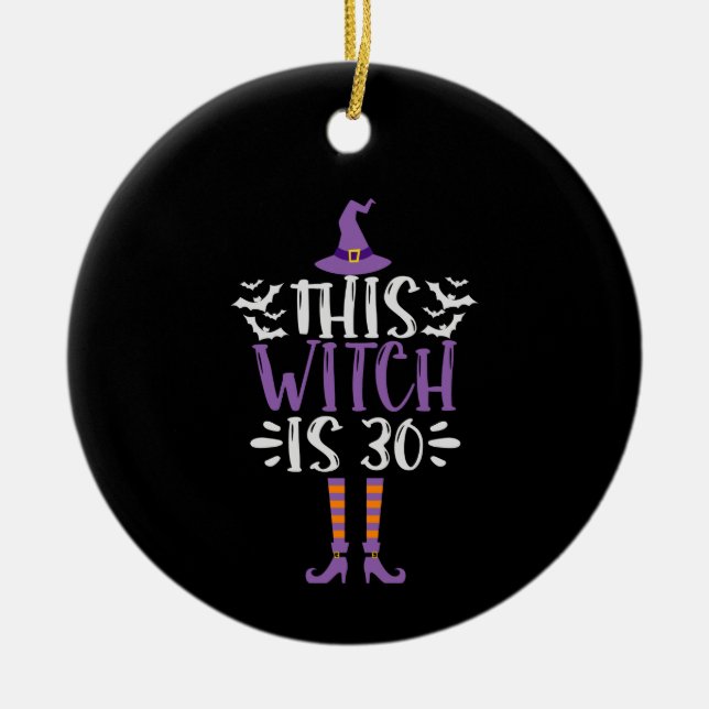 This Witch is 30th Funny Spooky Halloween Birthday Ceramic Ornament (Front)