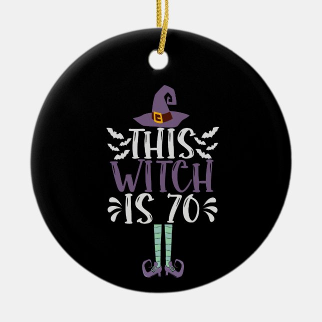 This Witch is 70th Funny Halloween Birthday Gift Ceramic Ornament (Front)