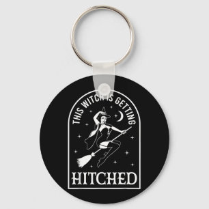 This Witch Is Getting Hitched Wedding Bachelorette Key Ring