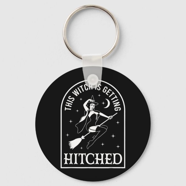 This Witch Is Getting Hitched Wedding Bachelorette Key Ring (Front)