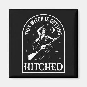 This witch is getting hitched wedding bachelorette magnet
