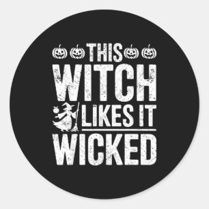 This Witch Likes It Wicked Funny Halloween Broom  Classic Round Sticker