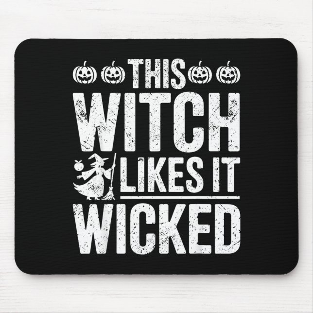 This Witch Likes It Wicked Funny Halloween Broom  Mouse Pad (Front)