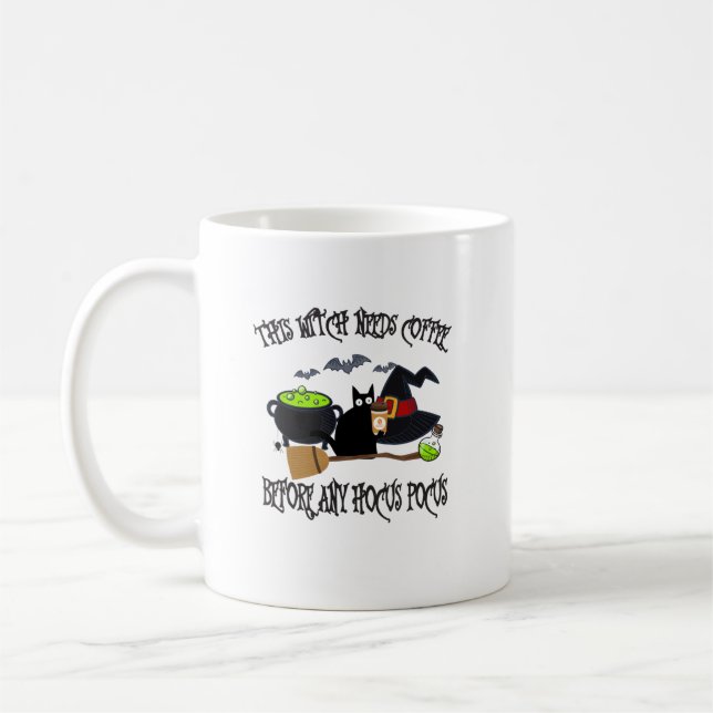 This Witch Needs coffee Before Any Hocus Pocus Coffee Mug (Left)